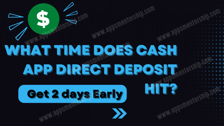 When will my direct deposit hit Cash App account?