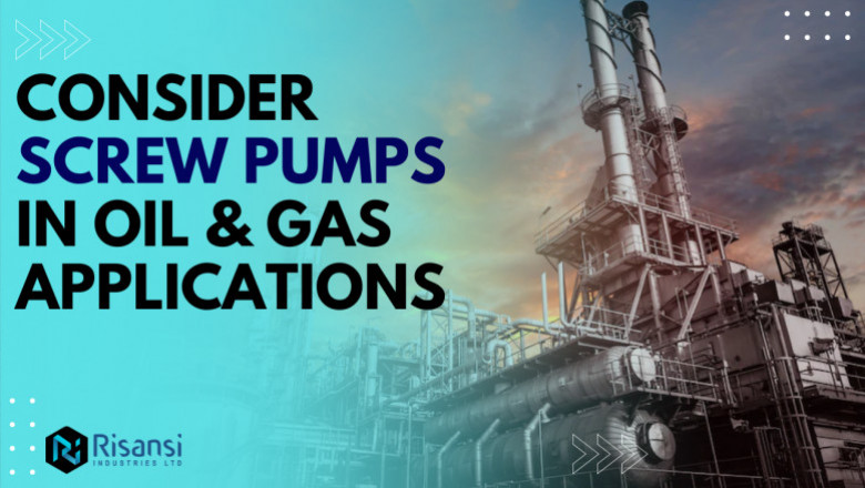 Why Consider Screw Pumps In Oil & Gas Applications?