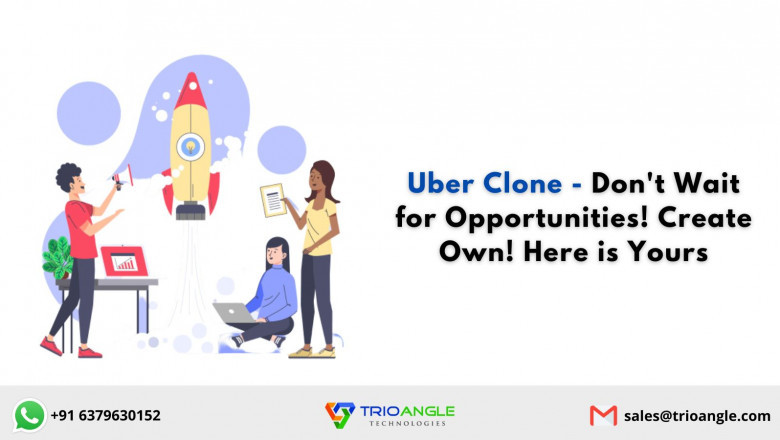 Uber Clone - Don't Wait for Opportunities! Create Own! Here is Yours