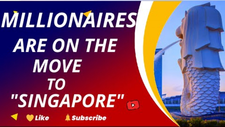 Millionaires are on the Move to Singapore