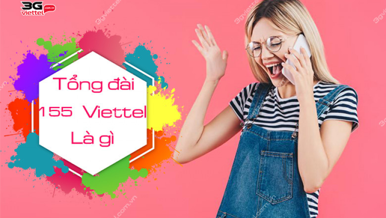 tong dai 155 viettel la gi