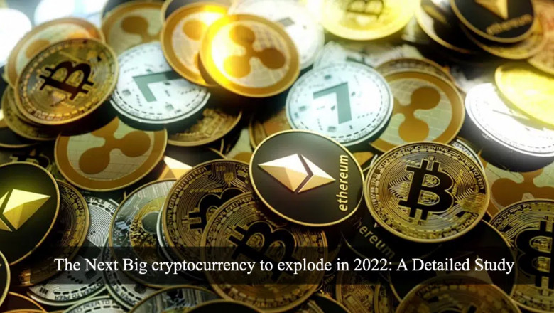 The Next Big cryptocurrency to explode in 2022: A Detailed Study