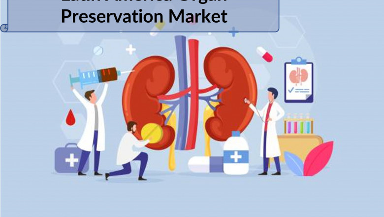 Latin America Organ Preservation Market (2021-2027) | Trends, Outlook & 6wresearch