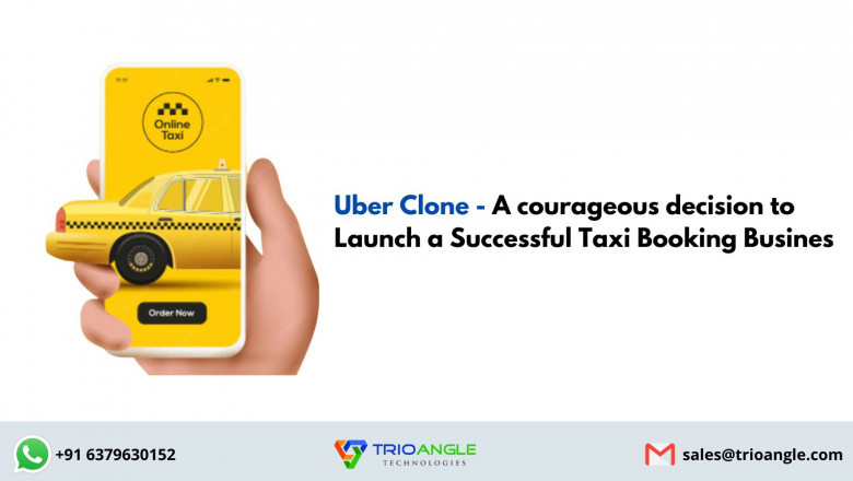 Uber Clone - A courageous decision to Launch a Successful Taxi Booking Busines