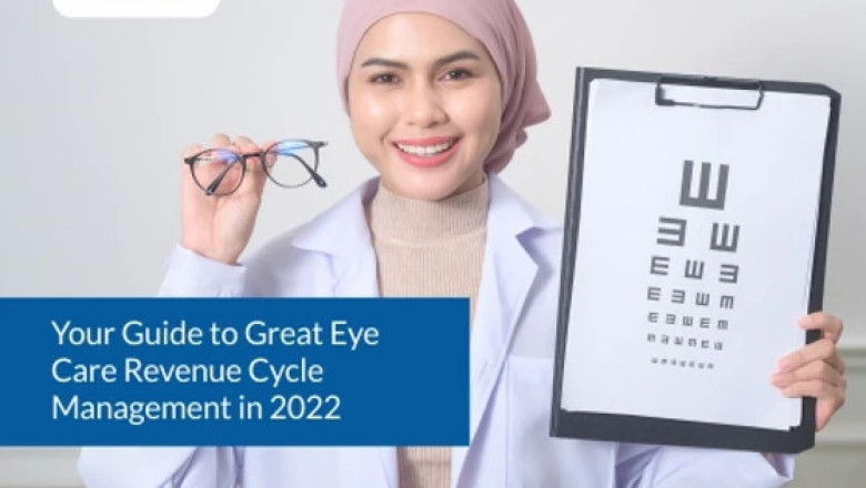 Your Guide to Great Eye Care Revenue Cycle Management in 2022