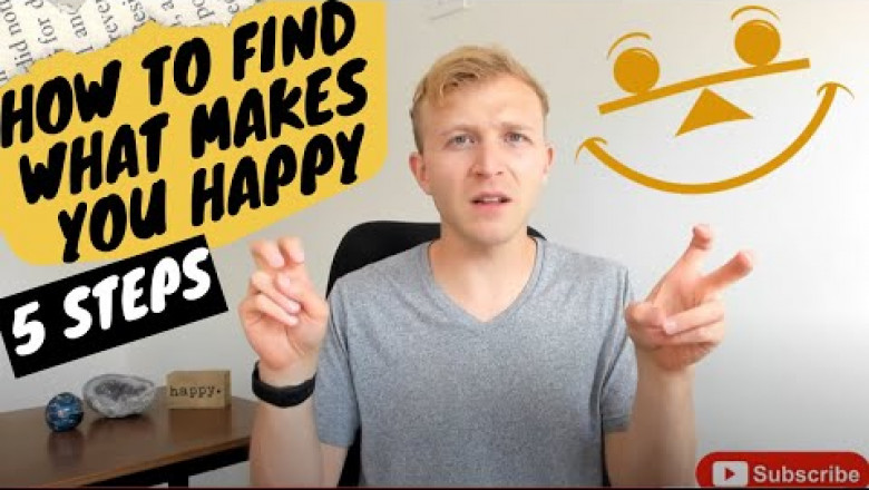 How To Find What Makes You Happy [5 Steps]