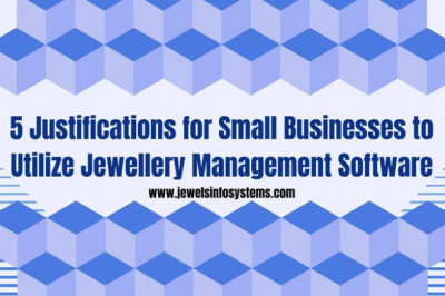 5 Justifications for Small Businesses to Utilize Jewellery Management Software