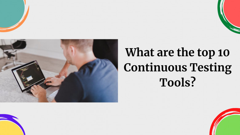 What are the top 10 Continuous Testing Tools?