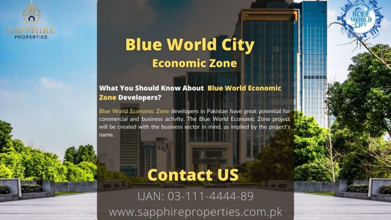 Blue World City Economic Zone Is Modern housing- Sapphire Properties