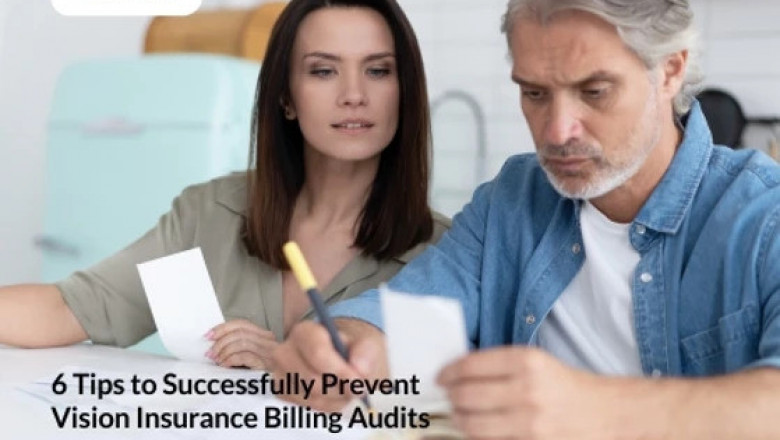 6 Tips to Successfully Prevent Vision Insurance Billing Audits