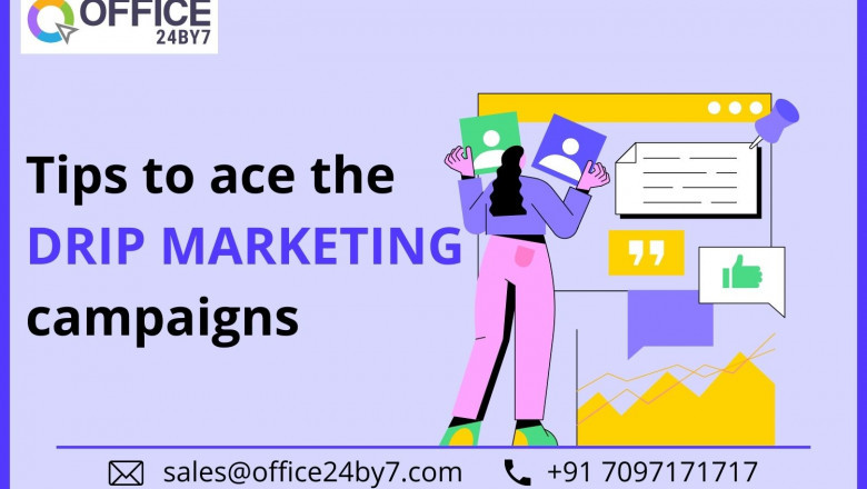 Tips to Ace the Drip Marketing Campaigns