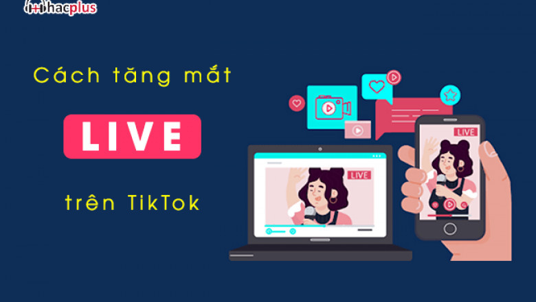 cach tang mat live tiktok