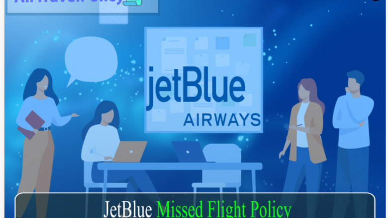 JetBlue Missed Flight Policy &Rules- AirTravelPolicy