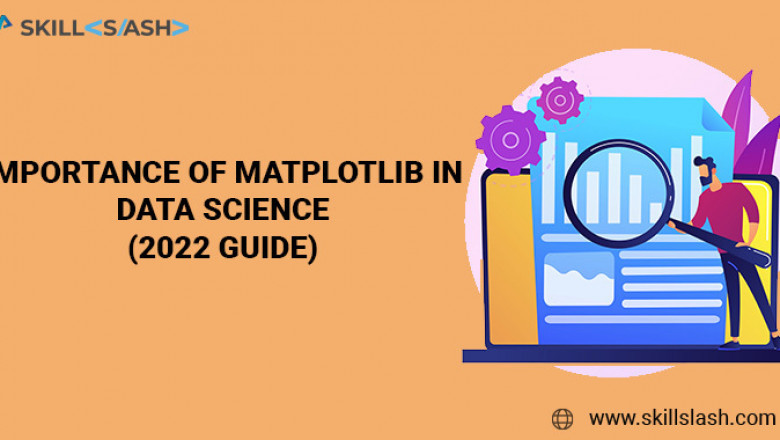 Importance of Matplotlib in Data Science (2022 Guide)