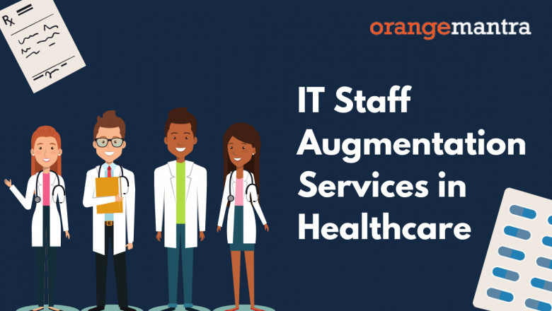 6 Reasons to Employ IT Staff Augmentation Services in Healthcare
