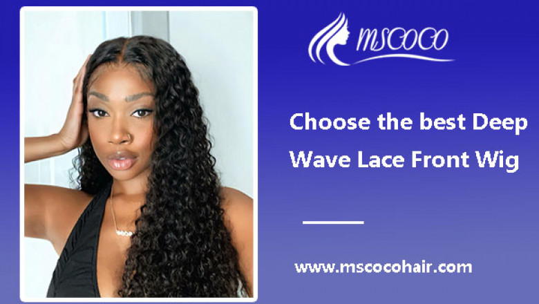Choose the best Deep Wave Lace Front Wig