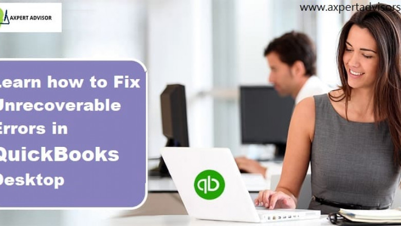 How to Fix unrecoverable error in QuickBooks desktop?