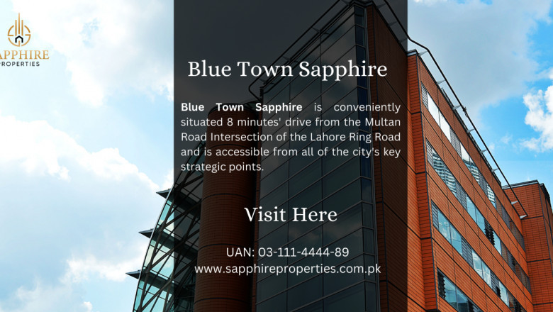 Blue Town Sapphire Lahore Location and Features - Sapphire Properties