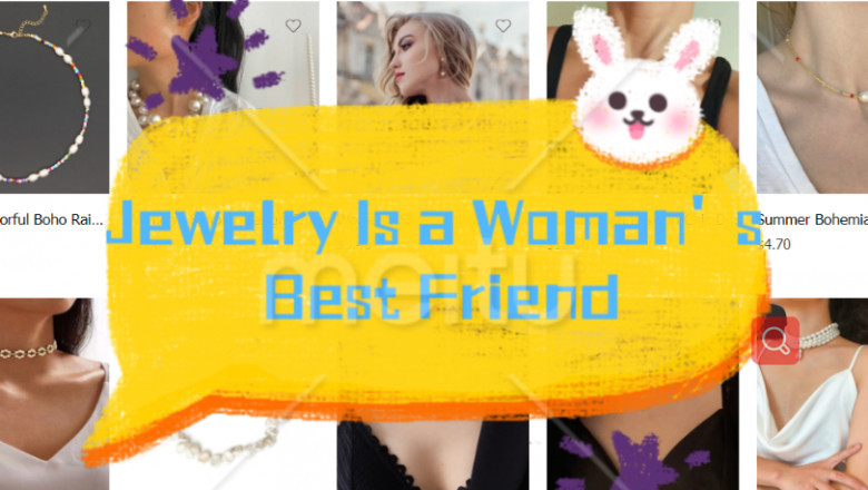 Jewelry Is a Woman's Best Friend