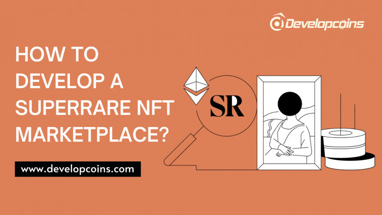 5 Steps To Create an NFT Marketplace Like SuperRare