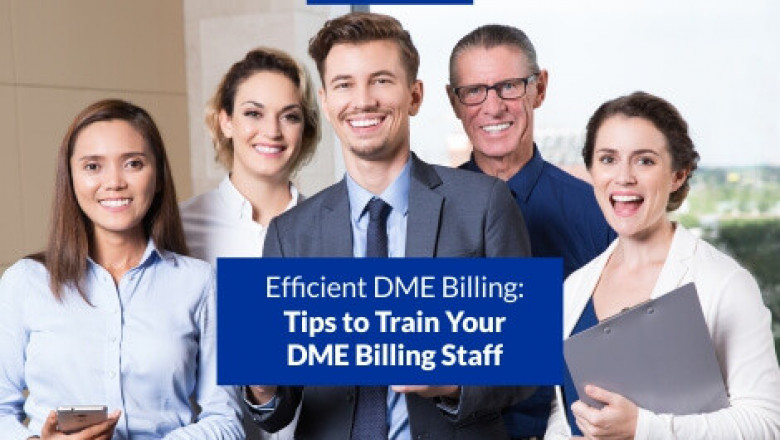 Efficient DME Billing: Tips to Train Your DME Billing Staff