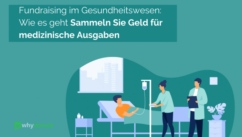 Fundraising im Gesundheitswesen: Wie man Geld für medizinische Ausgaben sammelt