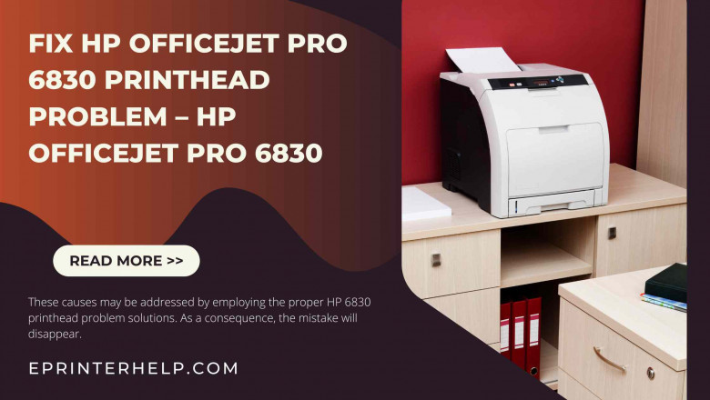 Why are problems occurring with the printhead on my HP OfficeJet Pro 6830?