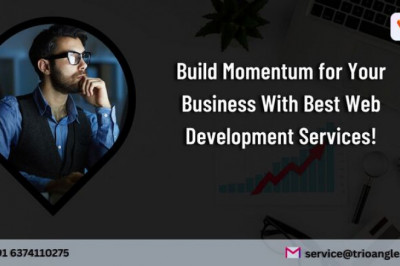 Build Momentum for Your Business With Best Web Development Services!