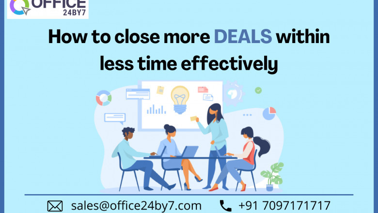 How to Close More Deals within Less Time Effectively