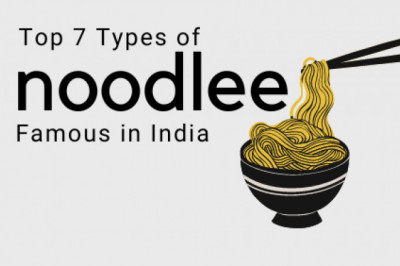 Top 7 Types of Noodles Famous in India