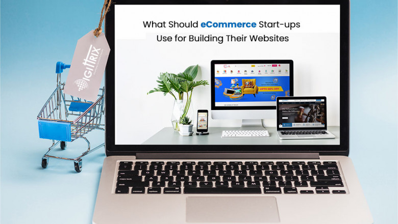 What Should  Start-ups Use for Building Their eCommerce Websites