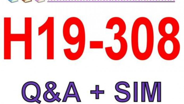 H19-308 Valid Test Practice & Exam H19-308 Vce Format - Real H19-308 Torrent