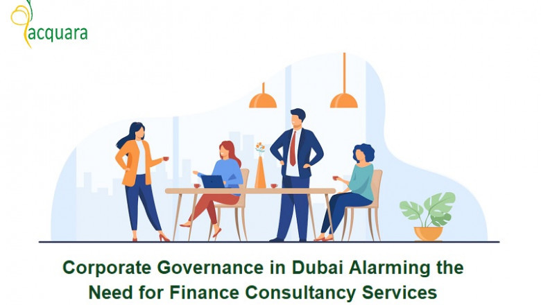 Corporate Governance in Dubai Alarming the Need for finance Consultancy Services