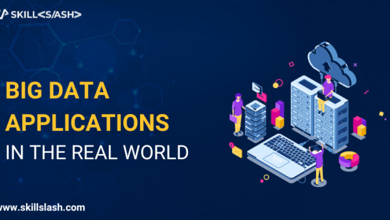 Big Data Applications in the Real World