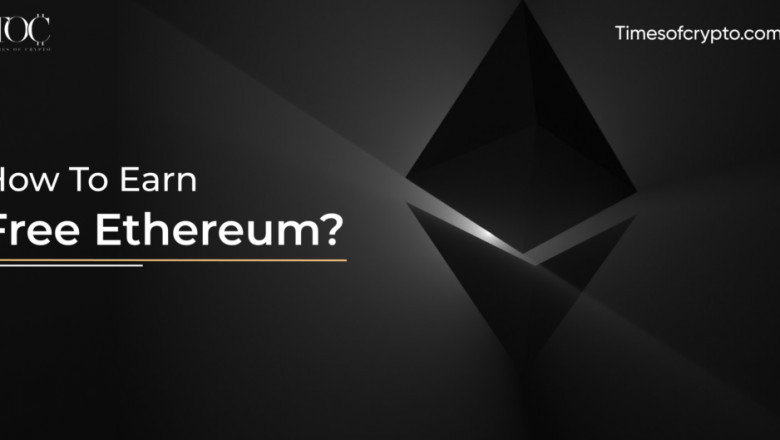 How to Earn Free Ethereum | Times of Crypto