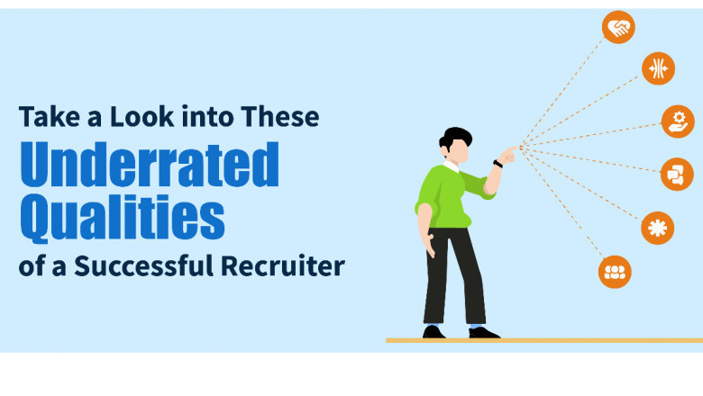 Learn These 6 Underrated Qualities of a Successful Recruiter