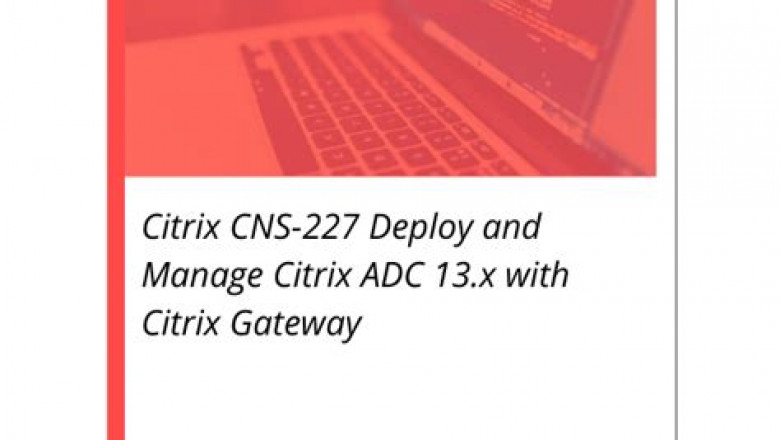 Valid 1Y0-231 Dumps Demo | Reliable 1Y0-231 Exam Syllabus & Detailed Deploy and Manage Citrix ADC 13 with Citrix Gateway Answers
