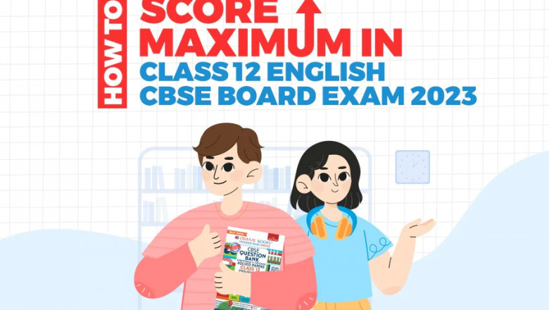 HOW TO SCORE MAXIMUM IN CLASS 12 ENGLISH CBSE BOARD EXAM 2023
