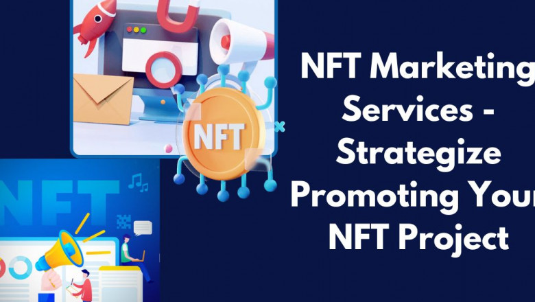 NFT Marketing Services - Engage Your Audience With Top-Tier Marketing Strategies