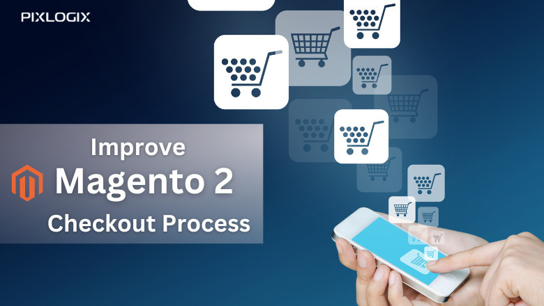 Top Tips for Improving the Checkout Process on Magento 2 Stores in 2022