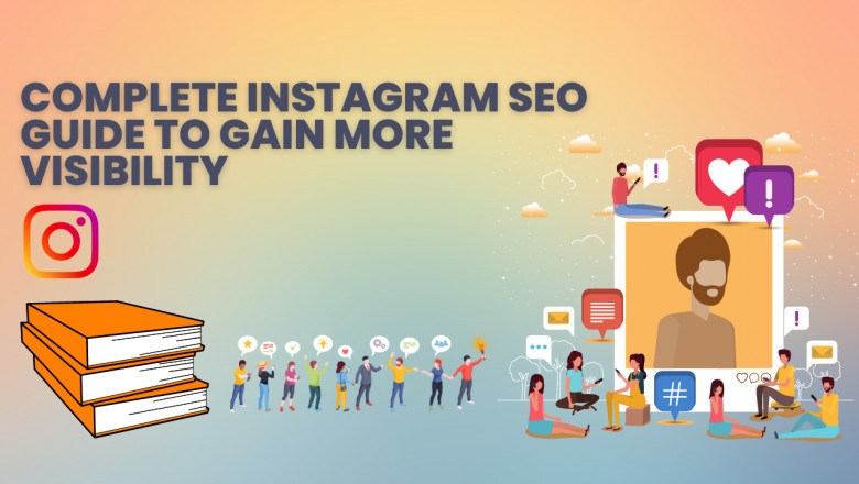 Complete Instagram SEO Guide From Influencer Marketing India to Gain More Visibility
