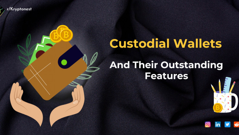 Custodial Cryptocurrency wallets And its Outstanding Features
