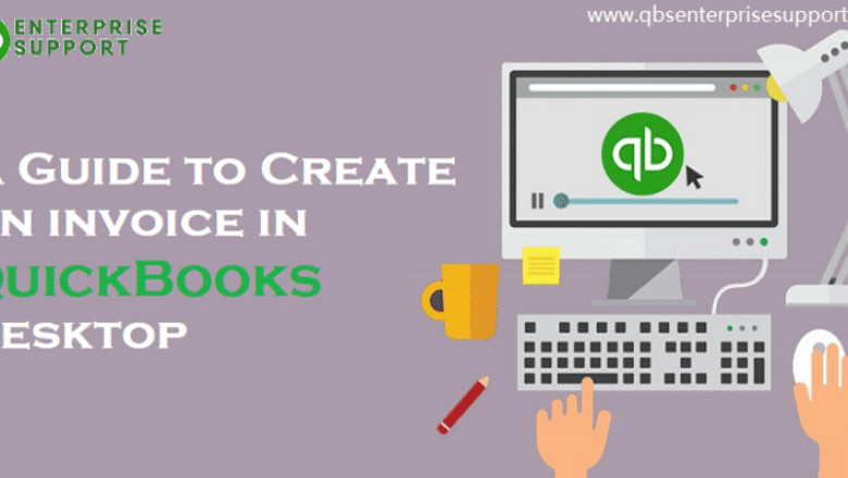 Easy Steps to Create Invoice in QuickBooks Desktop