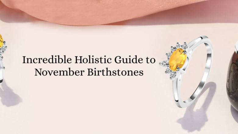 Incredible Holistic Guide to Birthstones