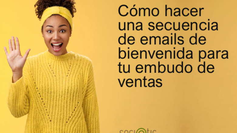 Cómo hacer una secuencia de emails de bienvenida para tu embudo de ventas