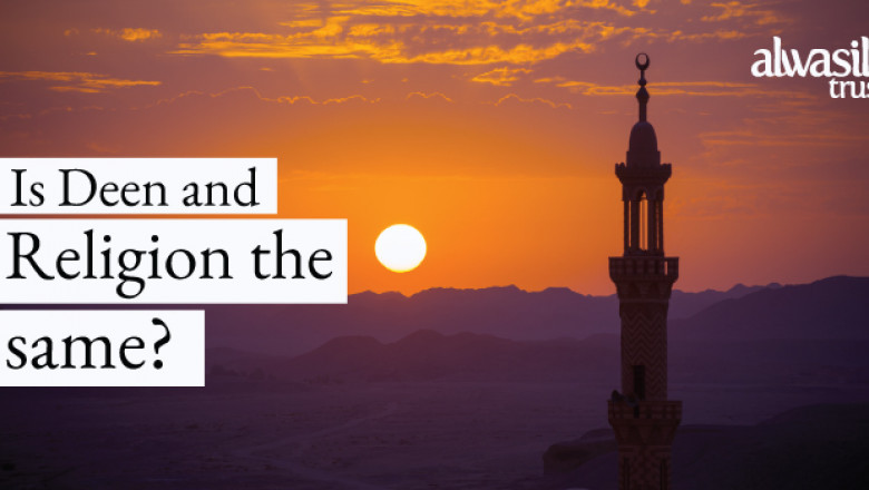 Is Deen And Religion The Same?