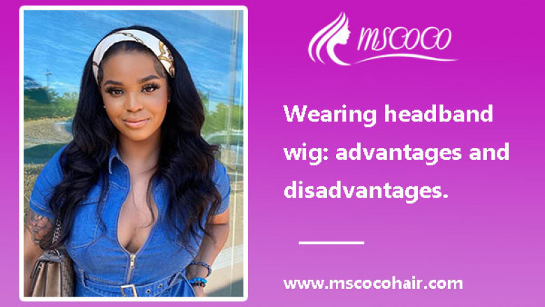 Wearing headband wig: advantages and disadvantages.