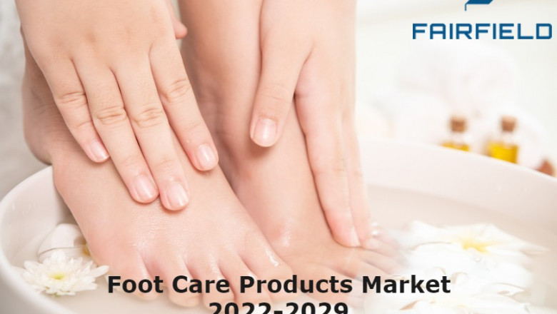Foot Care Products Market - Global Growth, Share, Trends, Demand and Forecast 2022-2029