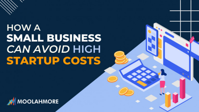 How a Small Business Can Avoid High Startup Costs - Moolah
