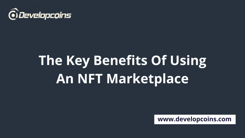 What Are The Benefits Of Using An NFT Marketplace